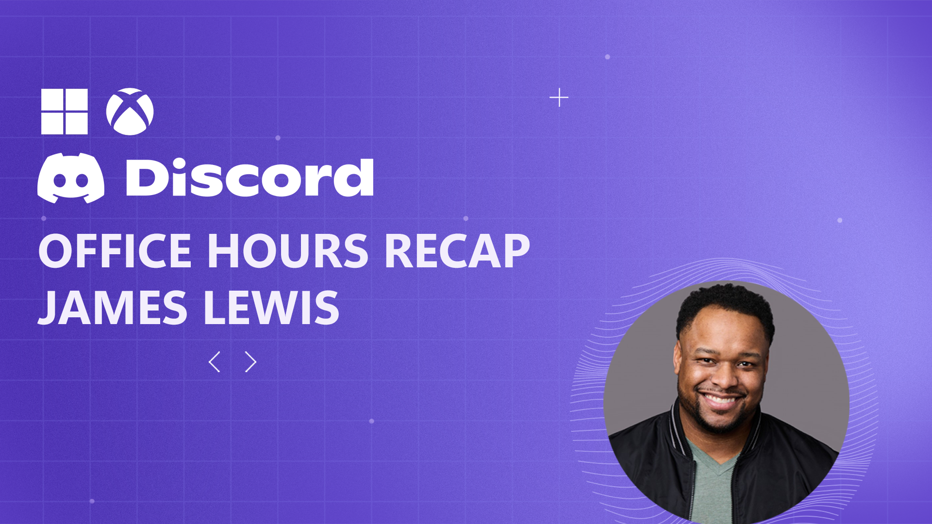 Discord Office Hours Recap Ft. James Lewis