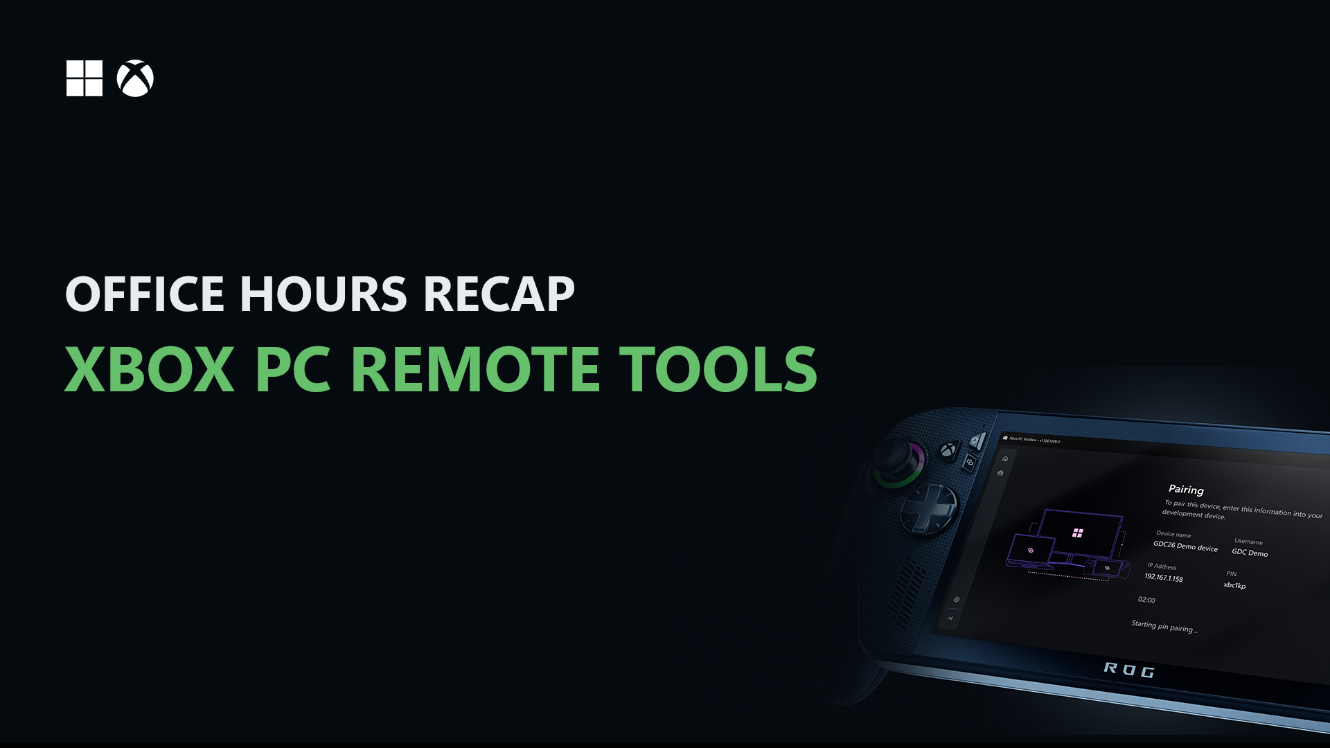 Dark, minimalist graphic with Microsoft and Xbox logos in the top left. Large text reads “Office Hours Recap” and “Xbox PC Remote Tools” in bright green. On the right, a ROG XBOX Ally X displays a pairing screen, set against a black background. (Alt generated by Microsoft Copliot and reviewed for accuracy)