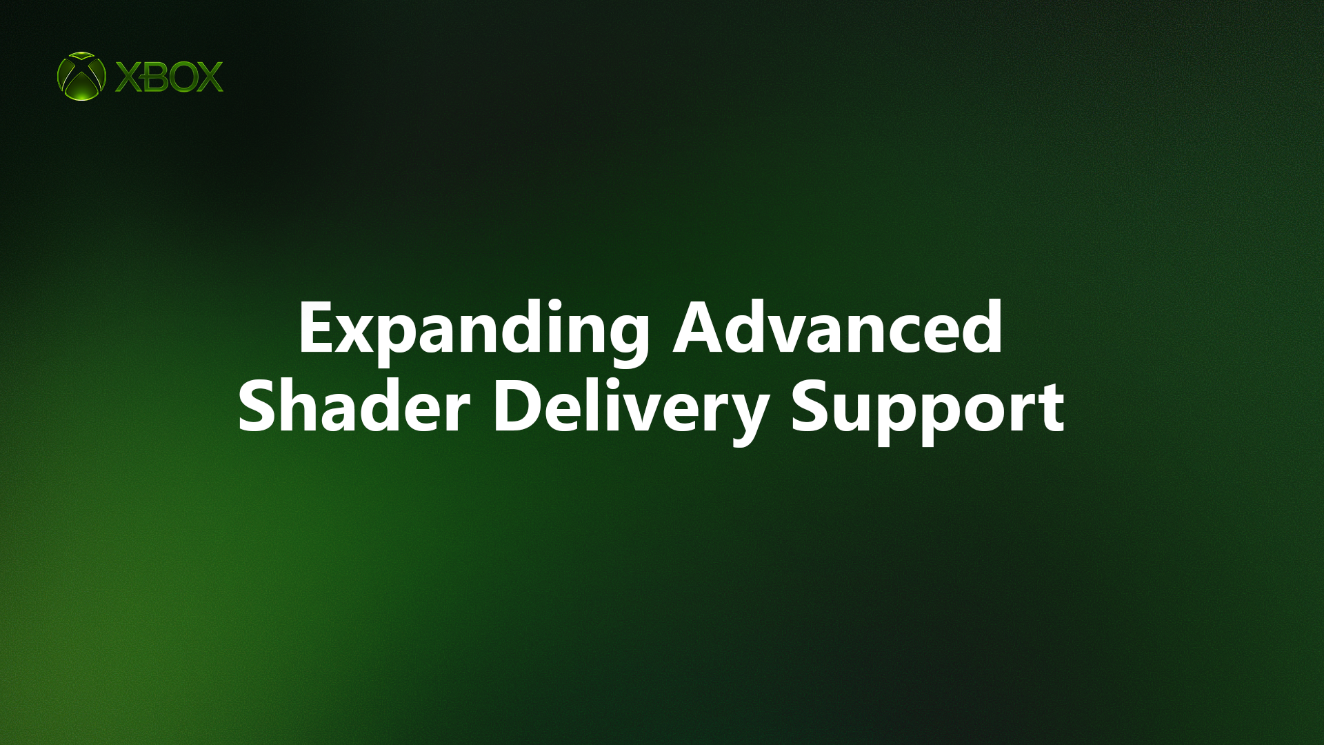 Expanding Advanced Shader Delivery Support Hero image