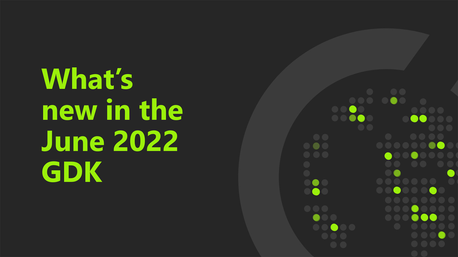 What's new in the June 2022 GDK