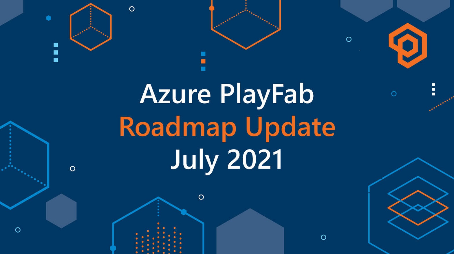 Azure PlayFab Roadmap Update July 2021