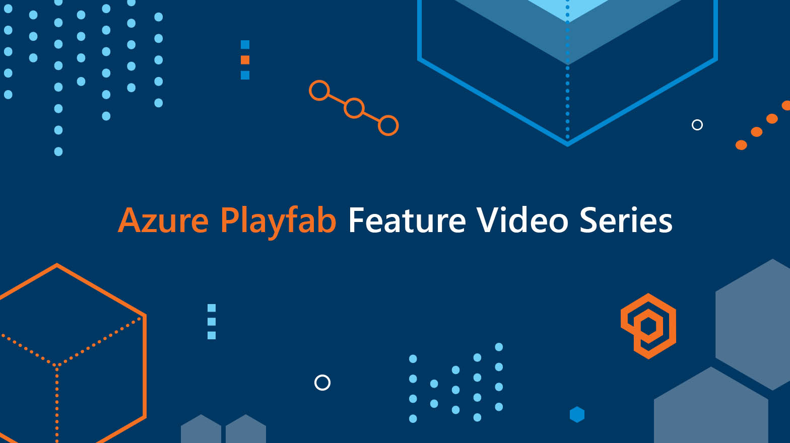 Azure PlayFab Feature Video Series