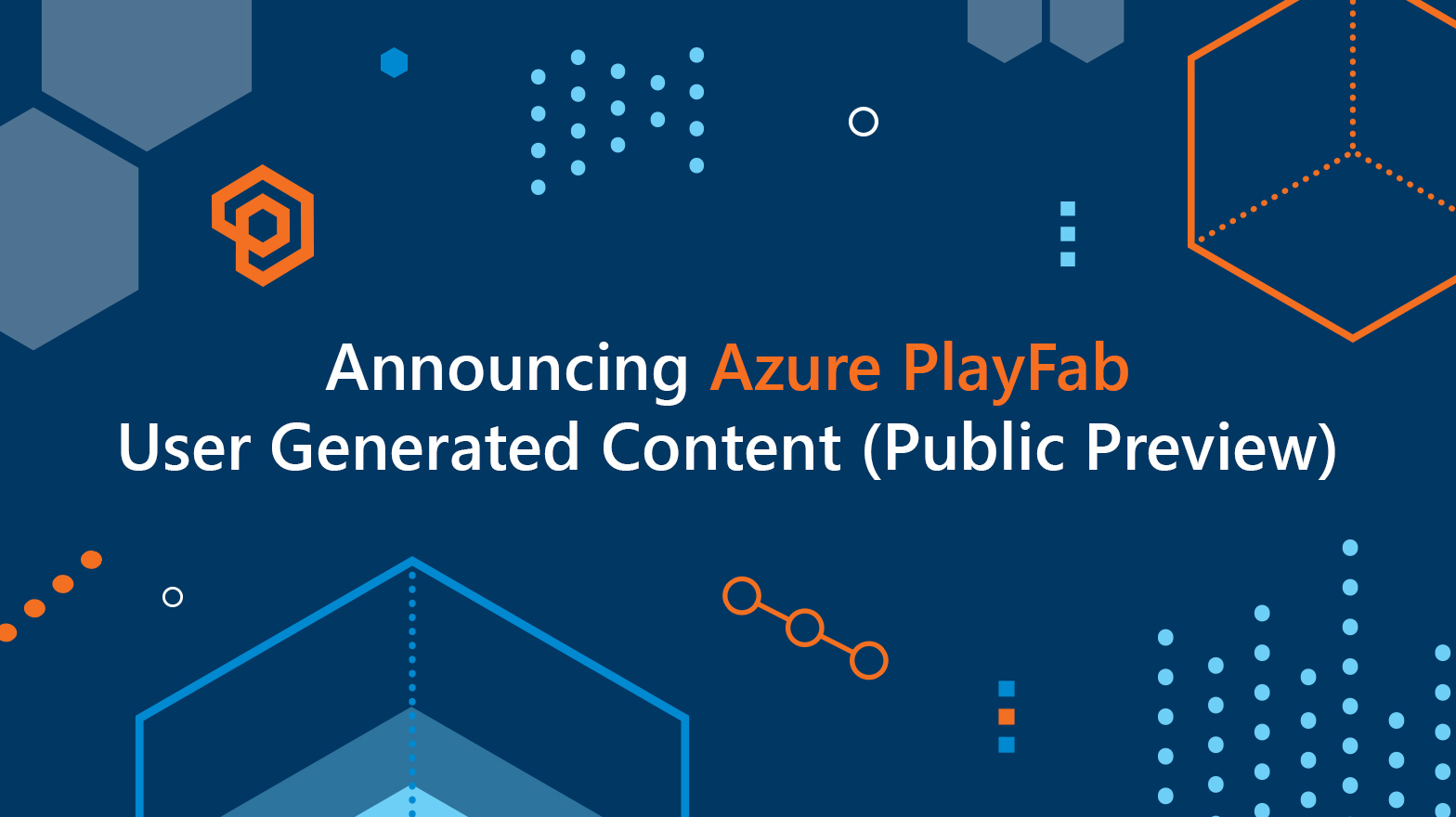 Announcing Azure PlayFab User Generated Content (Public Preview)