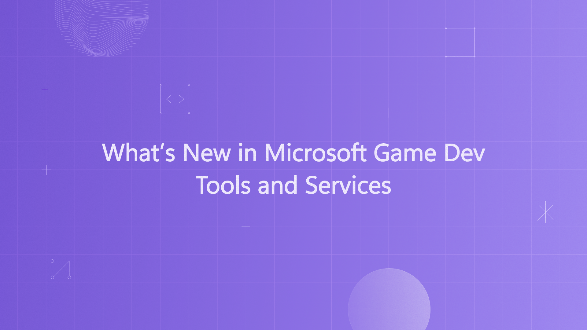 What's New in Microsoft Game Dev Tools and Services
